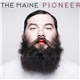 The Maine - Pioneer