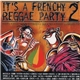 Various - It's A Frenchy Reggae Party 2