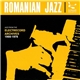 Various - Romanian Jazz: Jazz From The Electrecord Archives 1966-1978