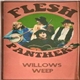 Flesh Panthers - Willows Weep