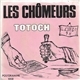 Totoch - Les Chômeurs