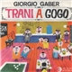 Giorgio Gaber - Trani A Gogo