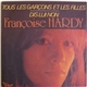 Françoise Hardy - Tous Les Garçons Et Les Filles
