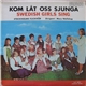 Stockholms Flickkör, Mary Wallskog - Kom Låt Oss Sjunga (Swedish Girls Sing)