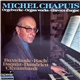 Buxtehude • Bach • Daquin • Dandrieu • Clerambault − Michel Chapuis - Orgelwerke • Organ Works • Œuvres D'Orgue