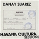 Danay Suarez - Havana Cultura Sessions