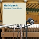Hainbach - Ambient Piano Works