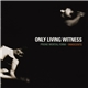 Only Living Witness - Prone Mortal Form / Innocents