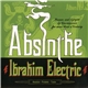 Ibrahim Electric - Absinthe