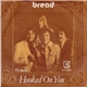 Bread - Hooked On You