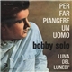 Bobby Solo - Per Far Piangere Un Uomo