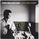 John Mellencamp - Your Life Is Now