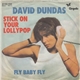 David Dundas - Stick On Your Lollypop