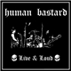 Human Bastard - Live And Loud