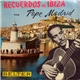 Pepe Madrid - Recuerdos De Ibiza