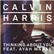 Calvin Harris Feat. Ayah Marar - Thinking About You