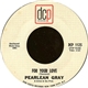 Pearlean Gray - For Your Love / Have You Ever Had The Blues