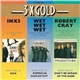 INXS - Wet Wet Wet - Robert Cray - 3 X Gold