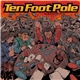 Ten Foot Pole - Escalating Quickly