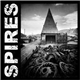 Spires - Flowers And Fireworks