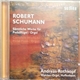 Andreas Rothkopf, Robert Schumann - Sämtliche Werke Für Pedalflügel/Orgel = Complete Works For Pedal Piano/Organ