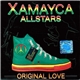 Xamayca Allstars - Original Love