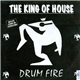 The King Of House - Drum Fire