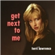 Terri Lawrence - Get Next To Me