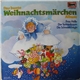 Gebrüder Grimm / Hans Christian Andersen - Das Bunte Weihnachtsmärchen Album: Frau Holle / Der Tannenbaum / Die Schneekönigin