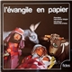 Henriette Major, Claude Lafortune, Mario Bruneau - L'évangile En Papier