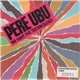 Pere Ubu - We Have The Technology