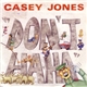 Casey Jones - Don't Ha Ha