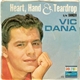 Vic Dana - Danger / Heart, Hand And Teardrop