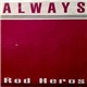 Rod Heros - Always
