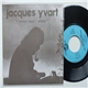 Jacques Yvart - L'amour Pour L'amour / Quaned Le Soleil Se Leve Entre Narbonne Et Sete