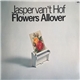Jasper Van't Hof - Flowers Allover