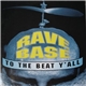 Ravebase - To The Beat Y'All