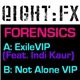 Forensics - Exile Ft. Indi Kaur VIP / Not Alone VIP