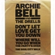 Archie Bell & The Drells - Don't Let Love Get You Down / Where Will You Go When The Party's Over / The Soul City Walk