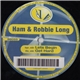 Ham & Robbie Long - Lets Begin / Get Hard