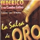 Federico Y Su Combo Latino - La Salsa De Oro - Cantan: Calaven - Joe - El Bobby