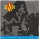 Slade - That's What Friends Are For