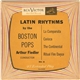 The Boston Pops, Arthur Fiedler - Latin Rhythms By The Boston Pops