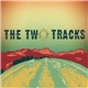 The Two Tracks - The Two Tracks