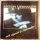 Anton Verhagen - Not Afraid To Serenade