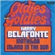 Harry Belafonte - Matilda / Island In The Sun