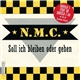 N.M.C. - Soll Ich Bleiben Oder Gehen