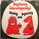 Shirley & Squirrely - Hey Shirley (This Is Squirrely)