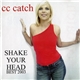 CC Catch - Shake Your Head - Best 2003
