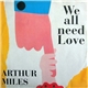Arthur Miles - We All Need Love